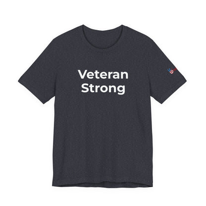 Veteran T-Shirt - Veteran Strong - Wear What You Stand For Products
