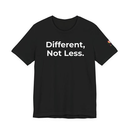 Different Not Less Autism Awareness Shirt | Neurodiversity Tee - Wear What You Stand For Products