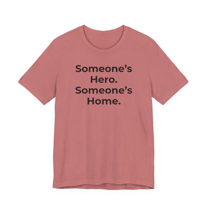 First Responders Support - Someone's Hero Someone's Home. - Wear What You Stand For Products