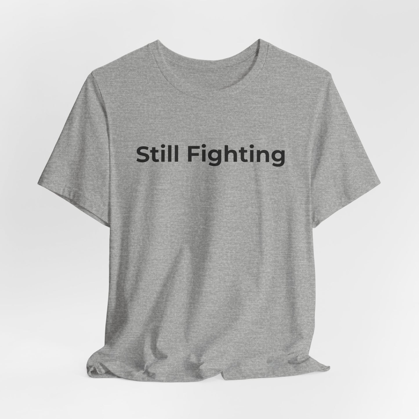 Addiction and Cancer T-Shirt Still Fighting - Wear What You Stand For Products