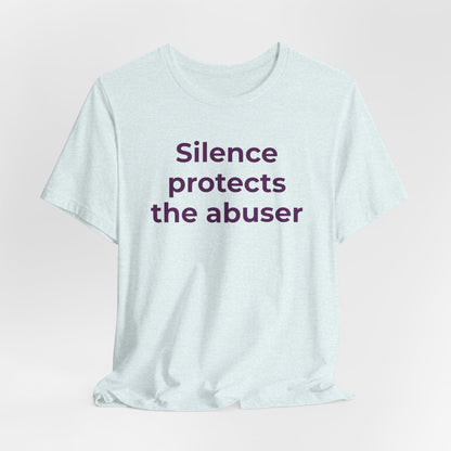 Domestic Violence Awareness T-Shirt - Silence Protects the Abuser - Wear What You Stand For Products