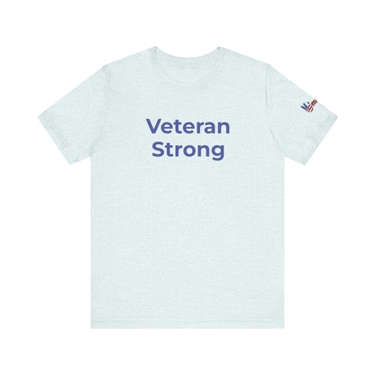 Veteran T-Shirt - Veteran Strong - Wear What You Stand For Products