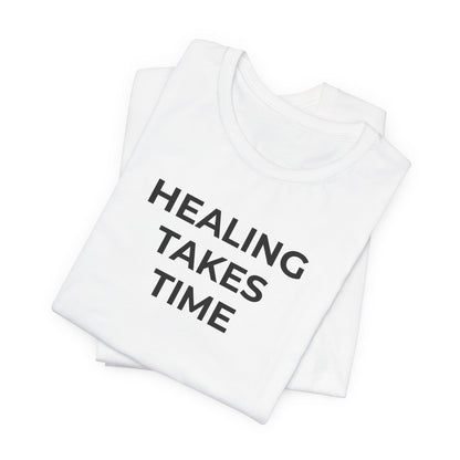 Grief and Loss T-Shirt - Healing Takes Time - Wear What You Stand For Products
