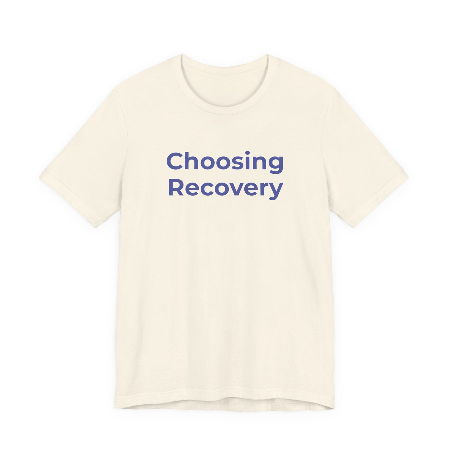Addiction T-Shirt - Choosing Recovery - Wear What You Stand For Products
