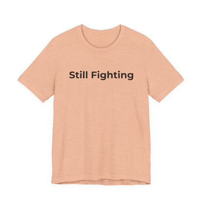 Addiction and Cancer T-Shirt Still Fighting - Wear What You Stand For Products