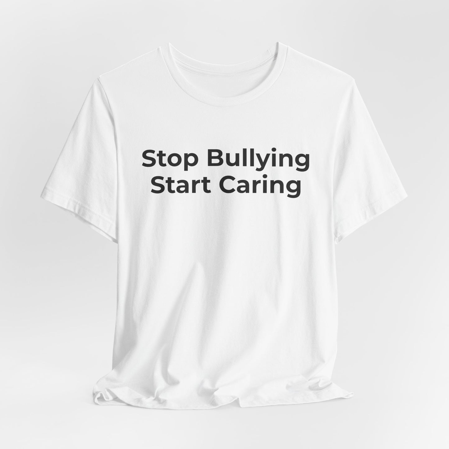 Anti Bullying T-Shirt - Stop Bulling Start Caring - Wear What You Stand For Products