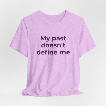 Addiction Awareness - My Past doesn't Define Me - Wear What You Stand For Products