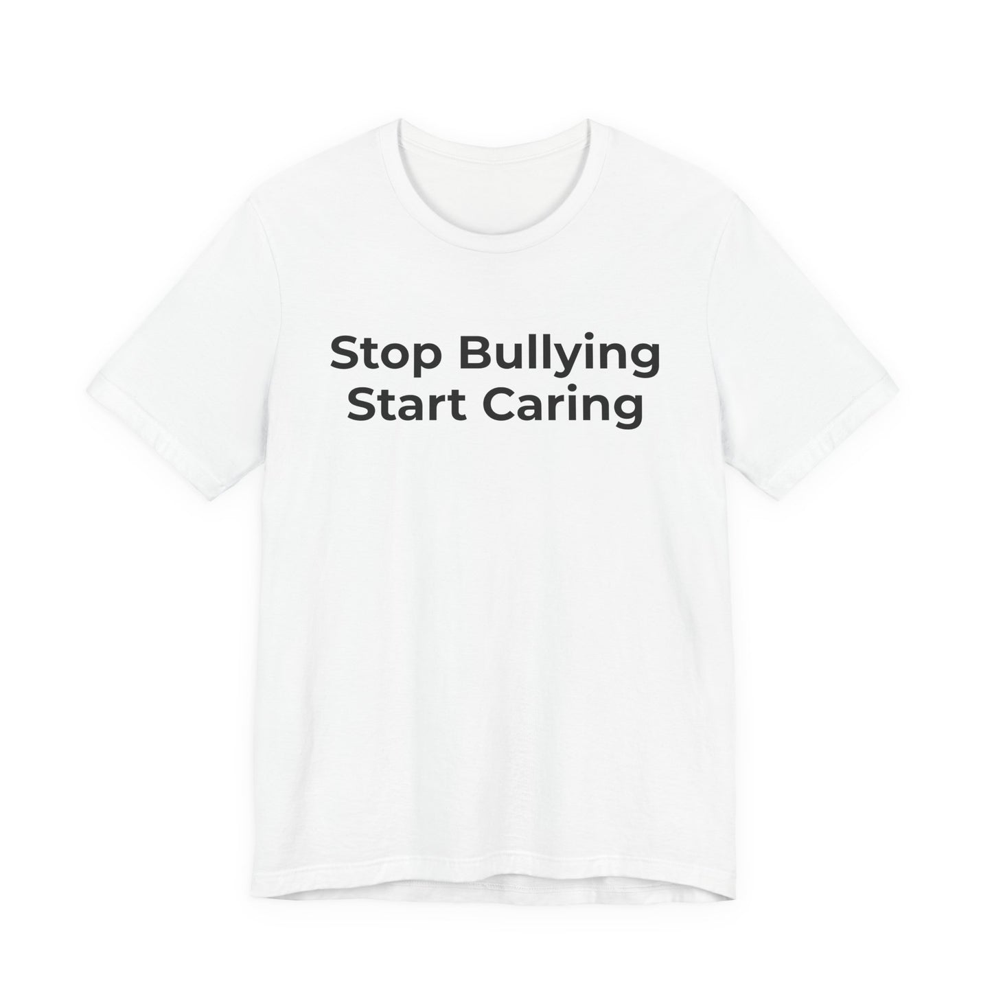 Anti Bullying T-Shirt - Stop Bulling Start Caring - Wear What You Stand For Products
