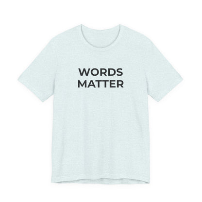 Anti-Bullying T-Shirt - Words Matter - Wear What You Stand For Products