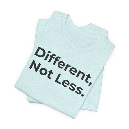 Different Not Less Autism Awareness Shirt | Neurodiversity Tee - Wear What You Stand For Products