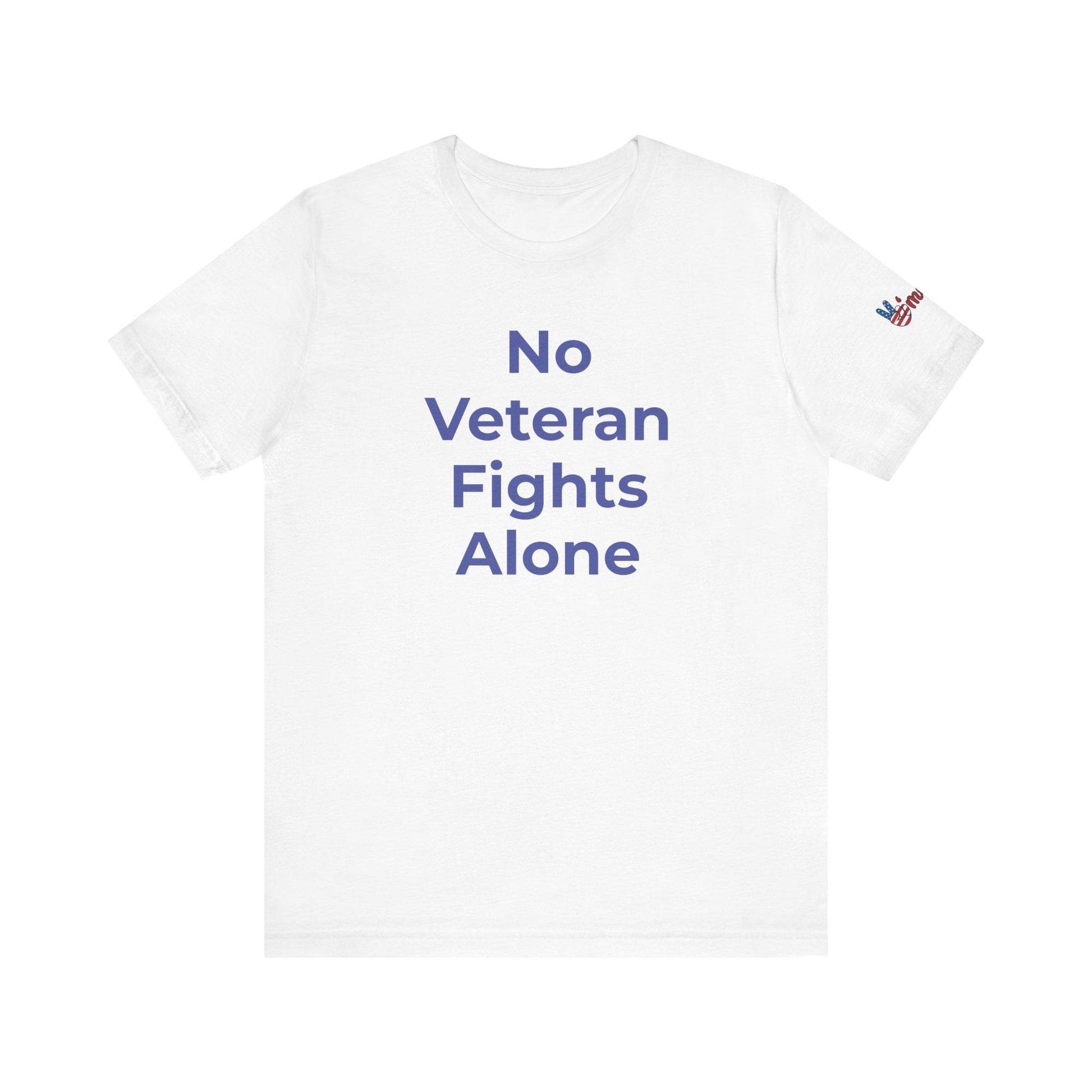 Veteran T-Shirt No Veteran Fights Alone - Wear What You Stand For Products