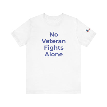 Veteran T-Shirt No Veteran Fights Alone - Wear What You Stand For Products