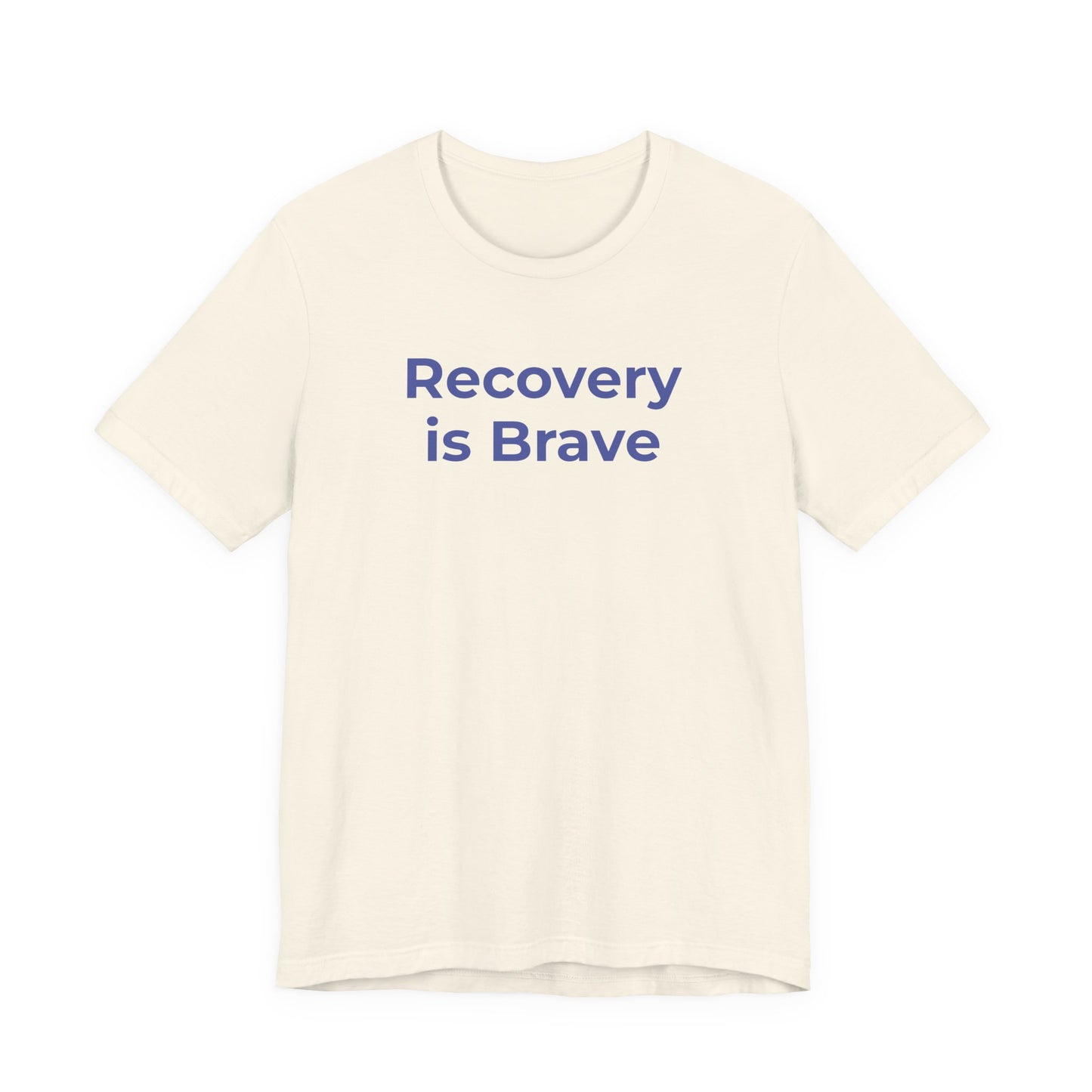 Addiction T-Shirt - Recovery is Brave - Wear What You Stand For Products