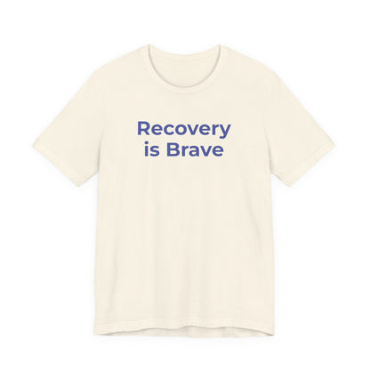 Addiction T-Shirt - Recovery is Brave - Wear What You Stand For Products