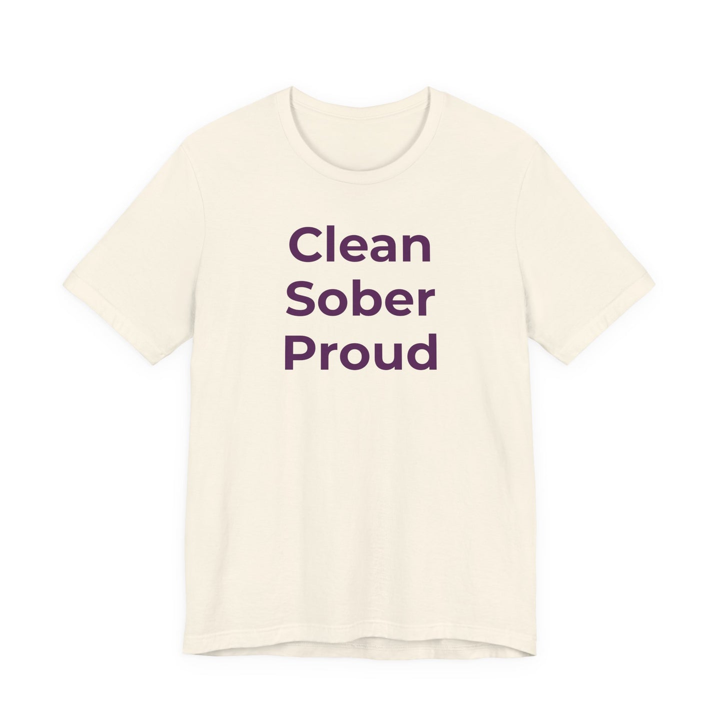 Addiction T-Shirt - Clean Sober Proud - Wear What You Stand For Products