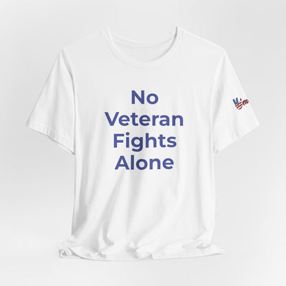 Veteran T-Shirt No Veteran Fights Alone - Wear What You Stand For Products