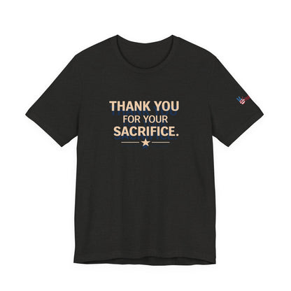 Veterans T-Shirt - Thank You for Your Sacrifice - Wear What You Stand For Products