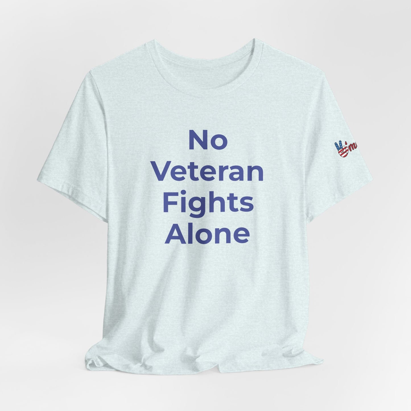 Veteran T-Shirt No Veteran Fights Alone - Wear What You Stand For Products