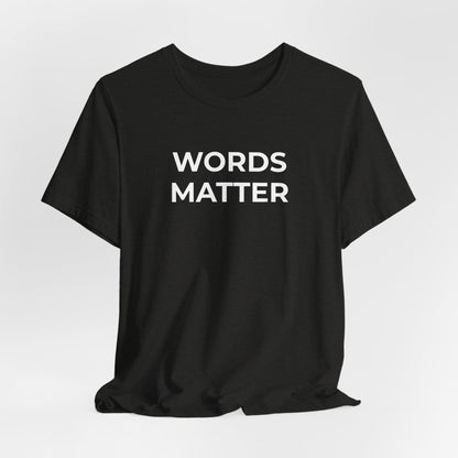 Anti-Bullying T-Shirt - Words Matter - Wear What You Stand For Products