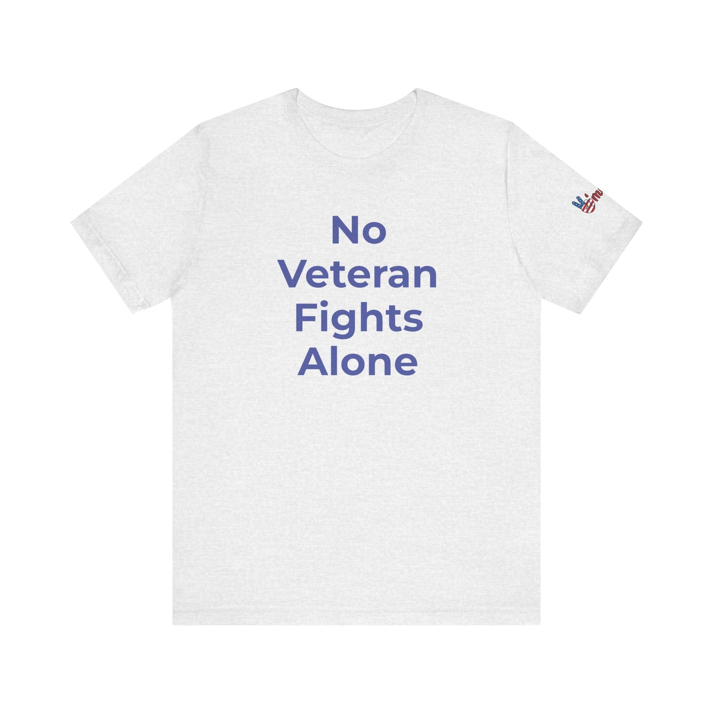 Veteran T-Shirt No Veteran Fights Alone - Wear What You Stand For Products