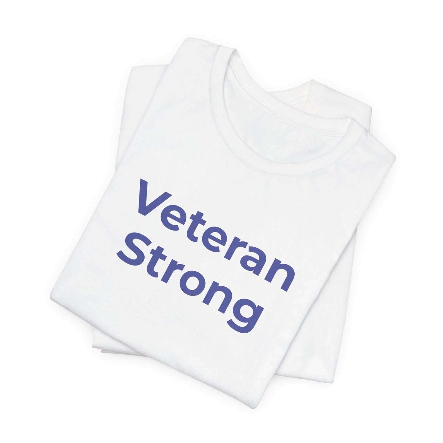 Veteran T-Shirt - Veteran Strong - Wear What You Stand For Products