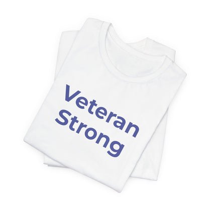 Veteran T-Shirt - Veteran Strong - Wear What You Stand For Products