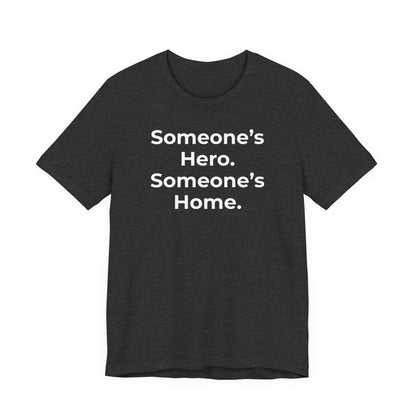 First Responders Support - Someone's Hero Someone's Home. - Wear What You Stand For Products