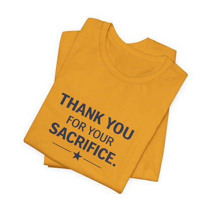 Veterans T-Shirt - Thank You for Your Sacrifice - Wear What You Stand For Products