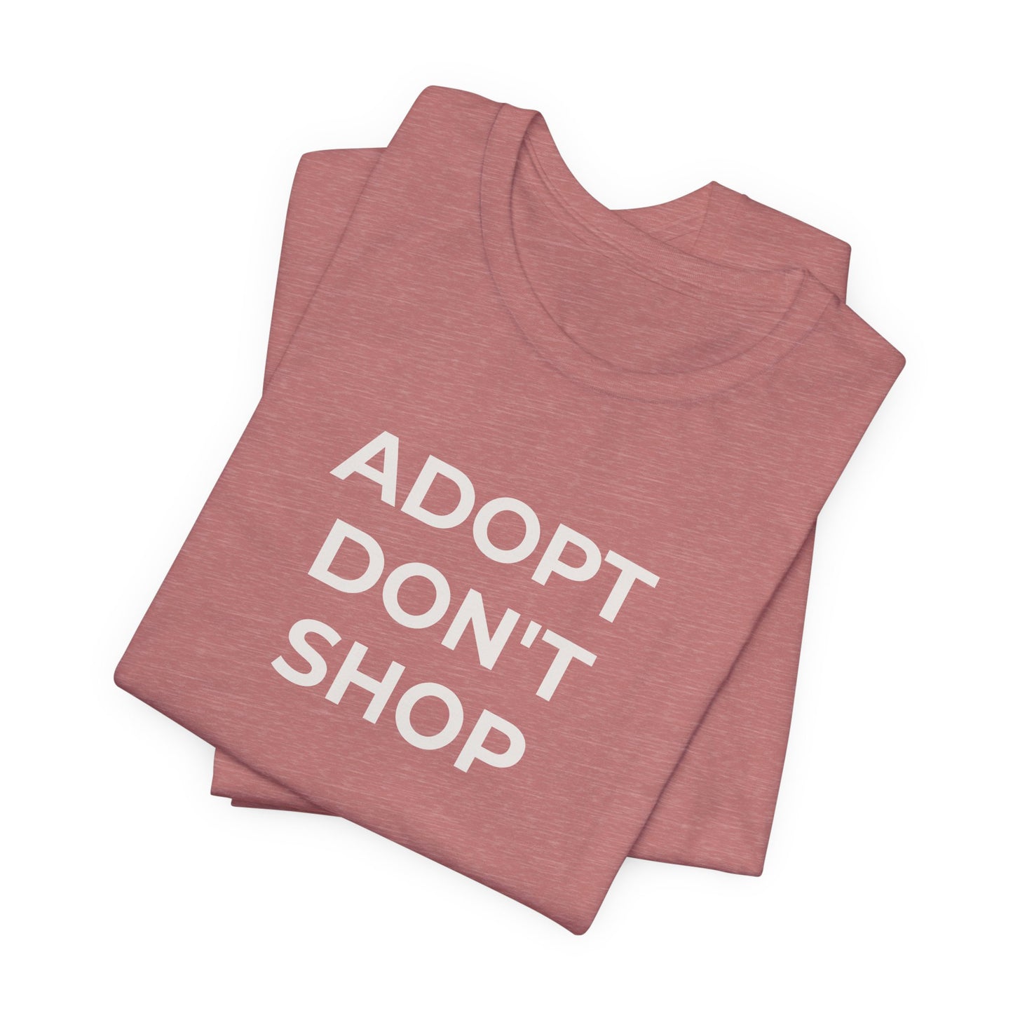 Pet Rescues T-Shirt Adopt Don't Shop - Wear What You Stand For Products
