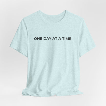 Addiction T-Shirt - One Day at a Time Second Versionn - Wear What You Stand For Products