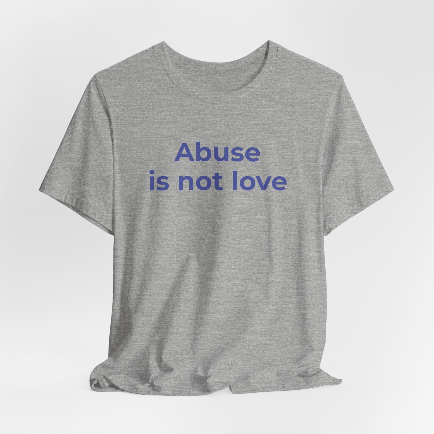 Domestic Violence T-Shirt - Abuse is Not Love - Wear What You Stand For Products