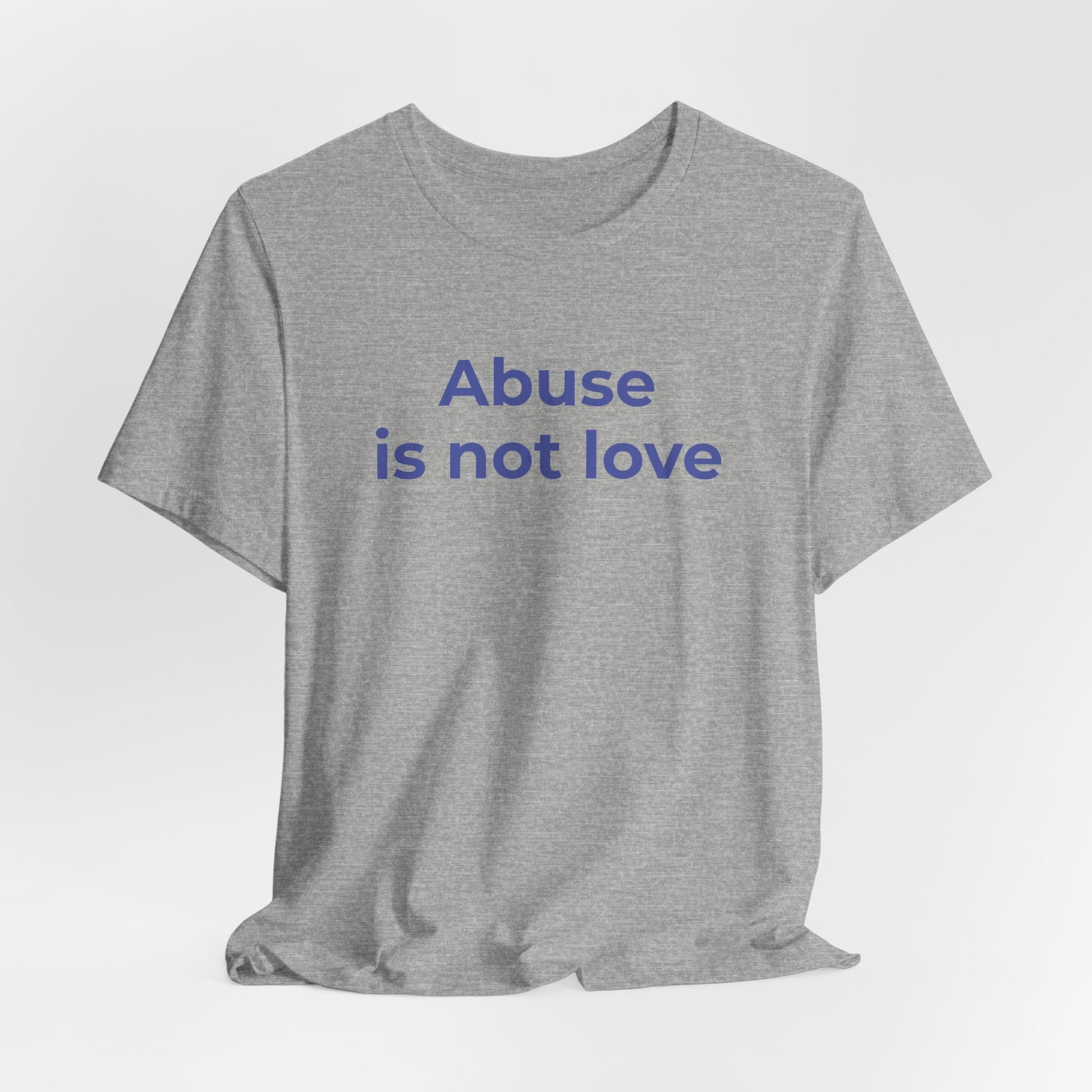 Domestic Violence T-Shirt - Abuse is Not Love - Wear What You Stand For Products