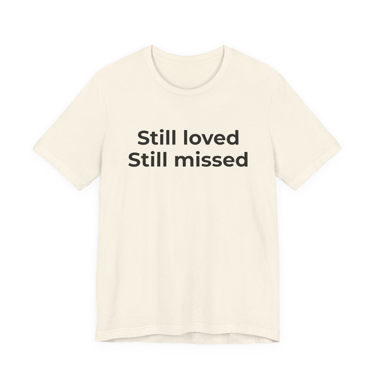 Grief and Loss Still Loved: Honoring Memories of Those Missed - Wear What You Stand For Products