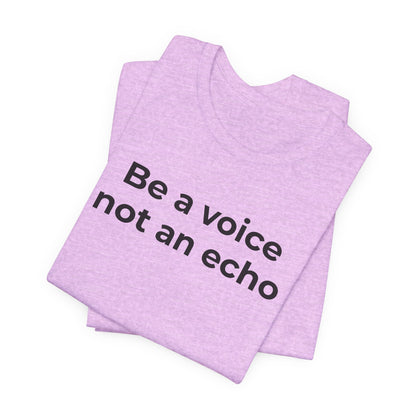 Anti-Bullying Voice - Be a Voice Not an Echo - Wear What You Stand For Products