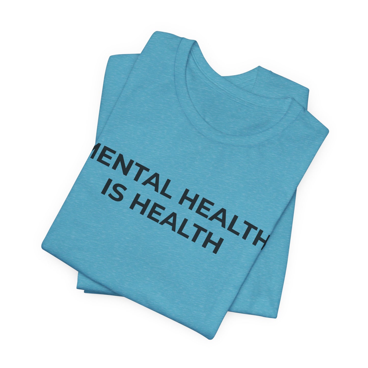 Mental Health T-Shirt - Mental Health is Health - Wear What You Stand For Products