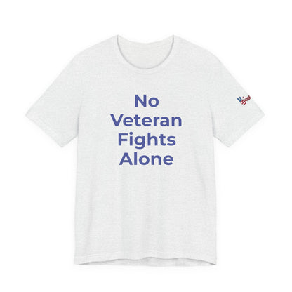 Veteran T-Shirt No Veteran Fights Alone - Wear What You Stand For Products