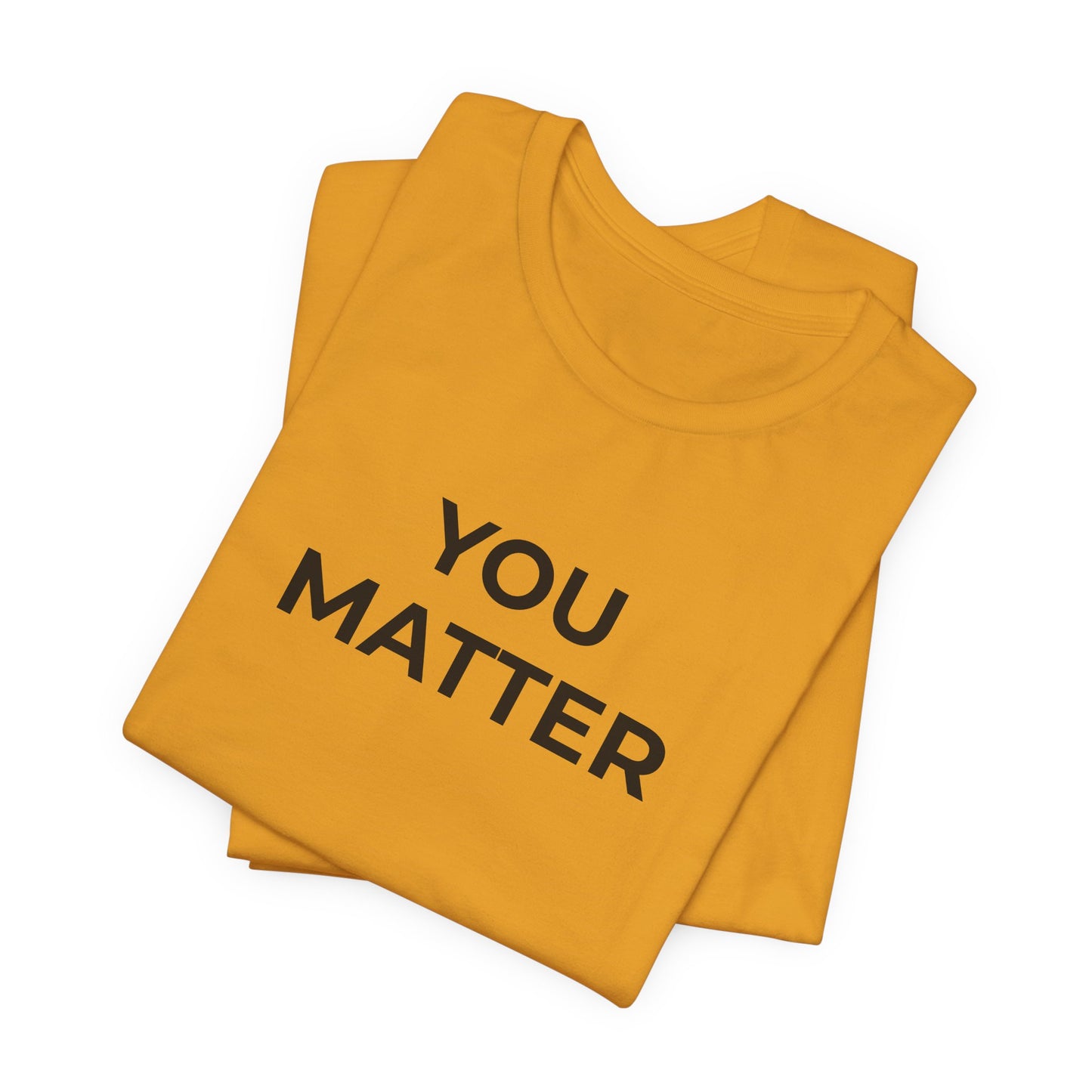 Anti-Bullying T-Shirt - You Matter - Wear What You Stand For Products
