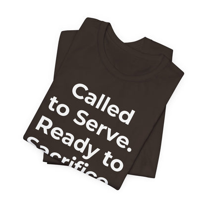 First Responders T-Shirt - Called to Serve. Ready to Sacrifice - Wear What You Stand For Products