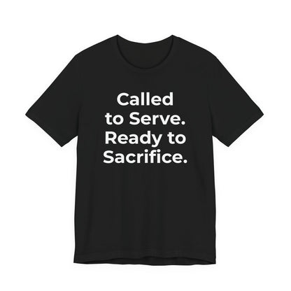 First Responders T-Shirt - Called to Serve. Ready to Sacrifice - Wear What You Stand For Products