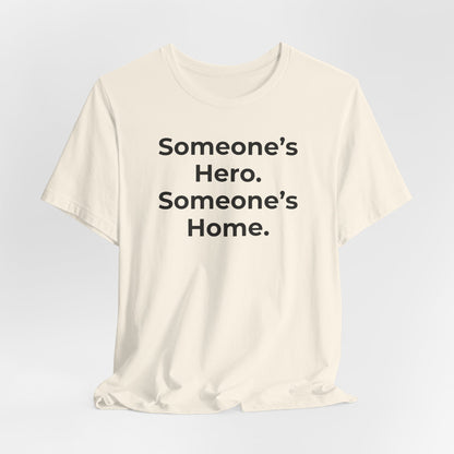 First Responders Support - Someone's Hero Someone's Home. - Wear What You Stand For Products