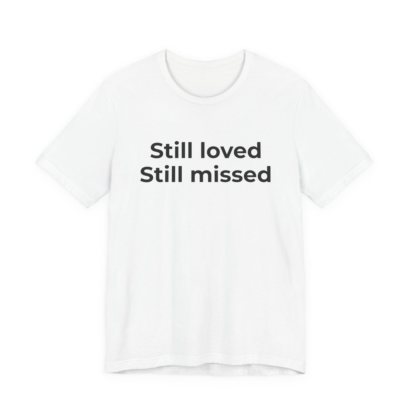 Grief and Loss Still Loved: Honoring Memories of Those Missed - Wear What You Stand For Products