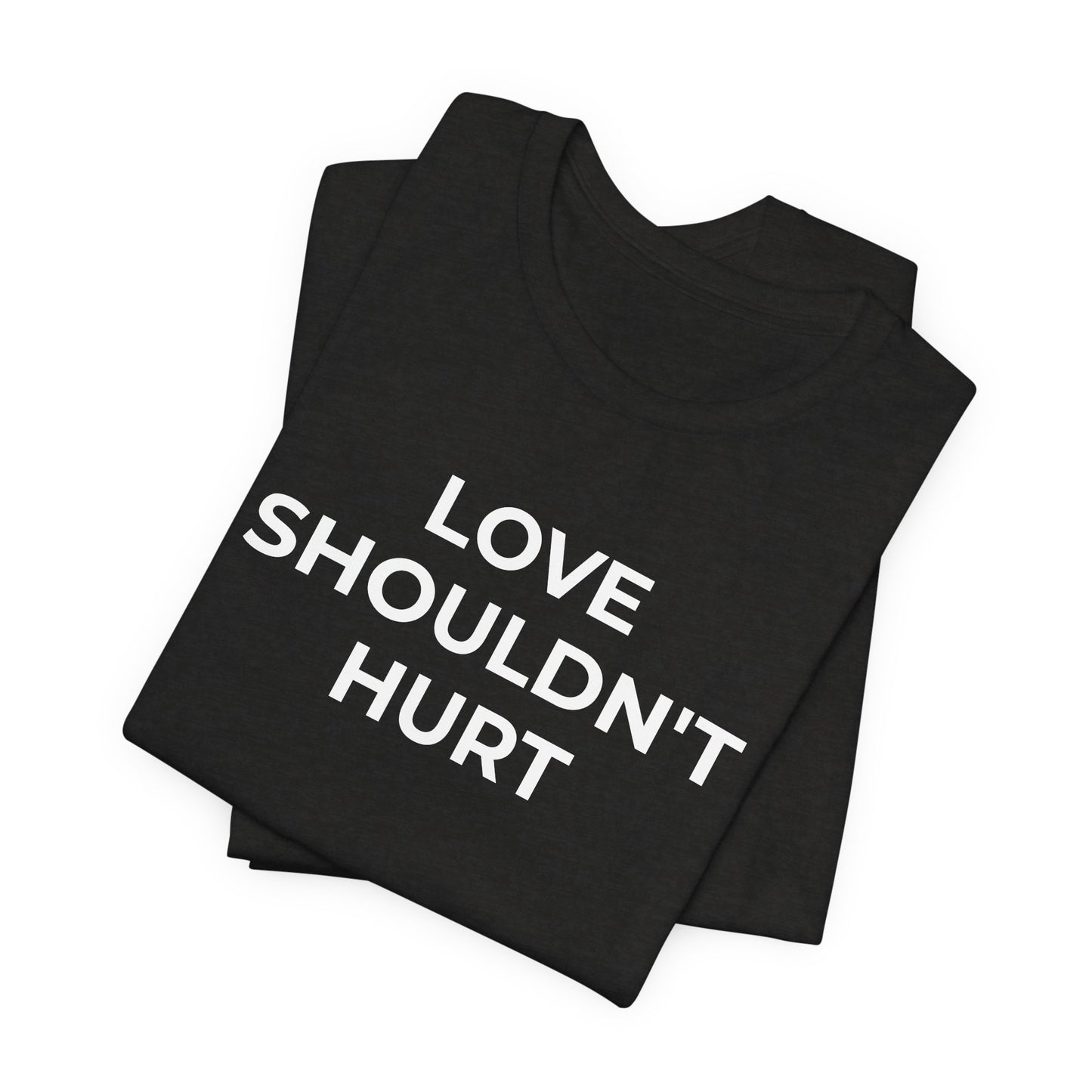 Domestic Violence T-Shirt Love Shouldn't Hurt - Wear What You Stand For Products