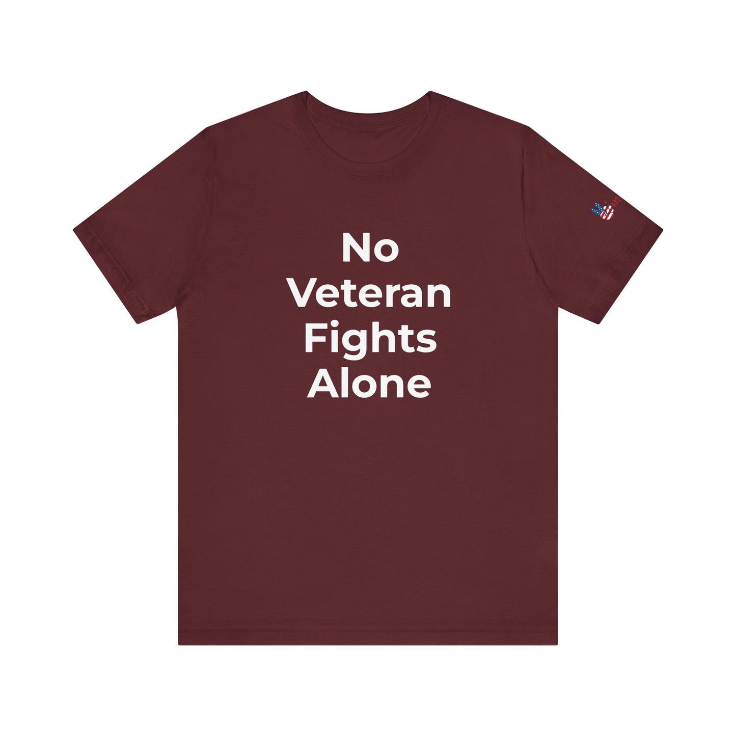Veteran T-Shirt No Veteran Fights Alone - Wear What You Stand For Products