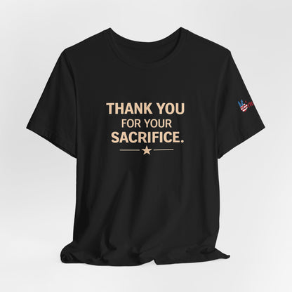 Veterans T-Shirt - Thank You for Your Sacrifice - Wear What You Stand For Products