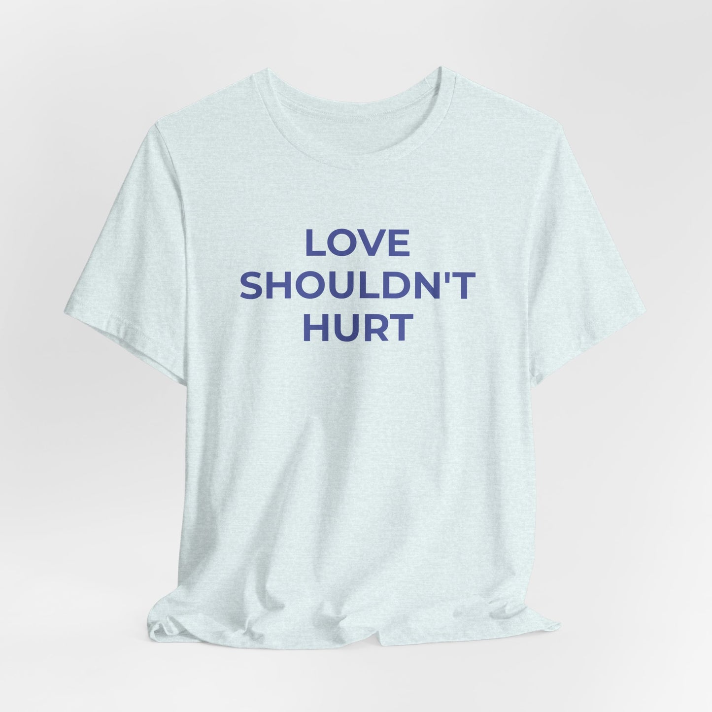 Domestic Violence T-Shirt Love Shouldn't Hurt - Wear What You Stand For Products