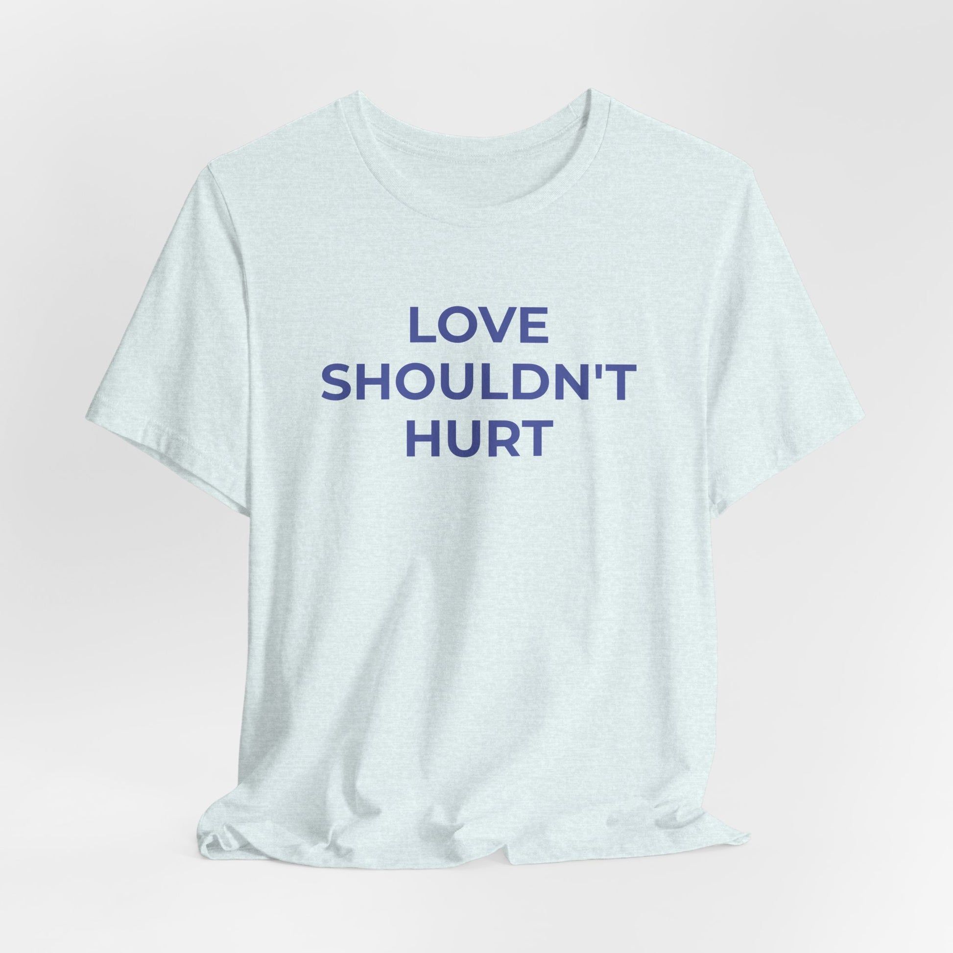 Domestic Violence T-Shirt Love Shouldn't Hurt - Wear What You Stand For Products