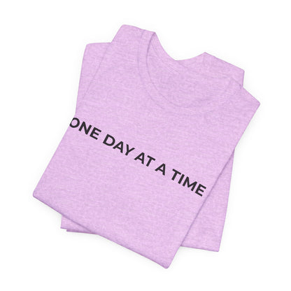 Addiction T-Shirt - One Day at a Time Second Versionn - Wear What You Stand For Products