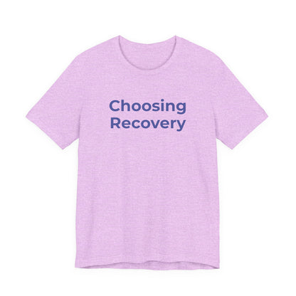 Addiction T-Shirt - Choosing Recovery - Wear What You Stand For Products
