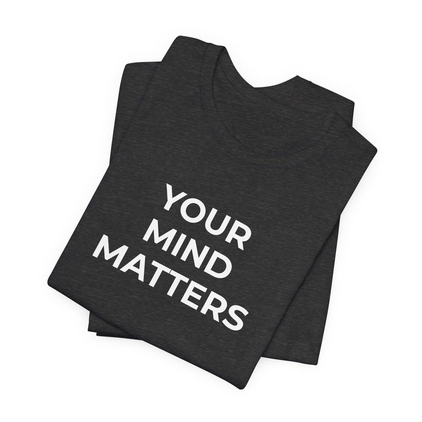 Mental Health T-Shirt - Your Mind Matters - Wear What You Stand For Products