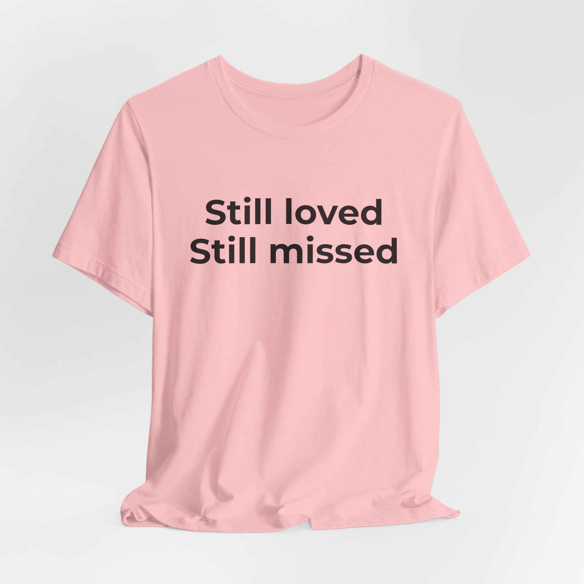 Grief and Loss Still Loved: Honoring Memories of Those Missed - Wear What You Stand For Products